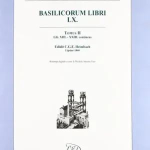 Rivista di diritto romano (2002). Vol. 2 Basilicorum libri LX tomus II (libri XIII-XXIII) Spedito Oggi