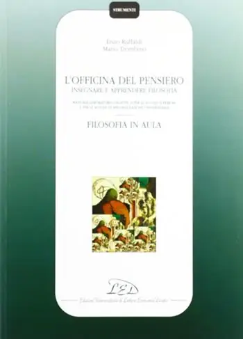 Occasione Imperdibile L‘officina del pensiero. Insegnare e apprendere filosofia. Manuale-laboratorio didattico... Filosofia in aula. Guida per l‘insegnante