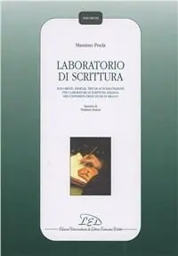 Laboratorio di scrittura. Documenti, esercizi, test di autovalutazione per i laboratori di scrittura italiana dell‘Università degli Studi di Milano Promo Stagionale