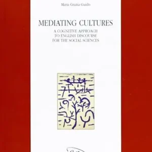 Ultimissimo Modello Mediating cultures. A cognitive approach to English discourse for the social sciences