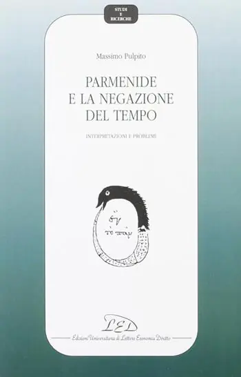 Soddisfatti O Rimborsati Parmenide e la negazione del tempo. Interpretazioni e problemi