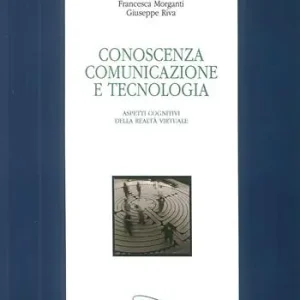 Compra Oggi Stesso Conoscenza, comunicazione e tecnologia. Aspetti cognitivi della realtà virtuale