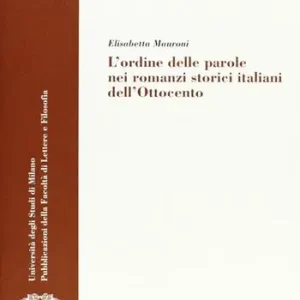 L‘ordine delle parole nei romanzi storici italiani dell‘Ottocento Consegna Rapida