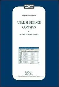 Analisi dei dati con SPSS II. Le analisi multivariate Must-Have