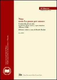 Offerta Del Giorno Nina, ossia la pazza per amore. Commedia di un atto in prosa ed in verso, e per musica. Con DVD