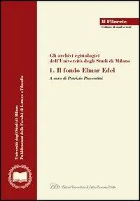 Nuovo Arrivo Gli archivi egittologici dell‘Università degli studi di Milano. Vol. 1 Il Fondo Elmar Edel