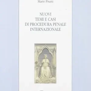 Offerta Nuovi temi e casi di procedura penale internazionale