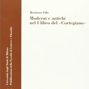 Moderni e antichi nel I libro del «Cortegiano» Solo Oggi