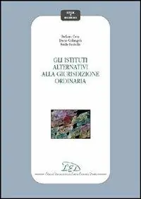 Gli istituti alternativi alla giurisdizione ordinaria Bestseller