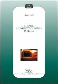 Subito Disponibile Il teatro ad iniziativa pubblica in Italia