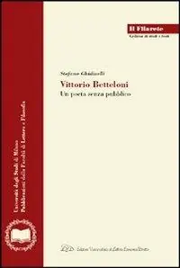 Vittorio Betteloni. Un poeta senza pubblico Prezzo Di Fabbrica