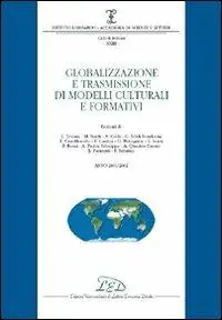 Globalizzazione e trasmissione di modelli culturali e formativi (2001-2002) Nuova Collezione