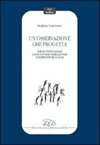 Ultimissimo Modello Un‘osservazione che progetta. Strumenti per l‘analisi e la progettazione relazionale di interventi nel sociale