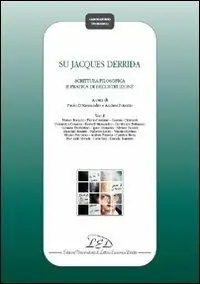 Must-Have Su Jacques Derrida. Scrittura filosofica e pratica di decostruzione