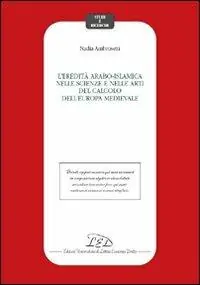 Economico L‘eredità arabo-islamica nelle scienze e nelle arti del calcolo dell‘Europa medievale
