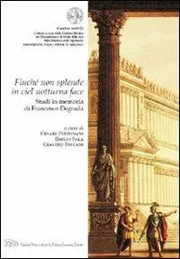 «Finché non splende in ciel notturna face». Studi in memoria di Francesco Degrada Ultime Pezzi