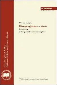 Soddisfatti O Rimborsati Disuguaglianza, ordine, virtù. Rousseau e il repubblicanesimo inglese