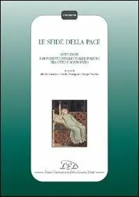Le sfide della pace. Istituzioni, movimenti intellettuali e politici tra Otto e Novecento Soddisfatti O Rimborsati