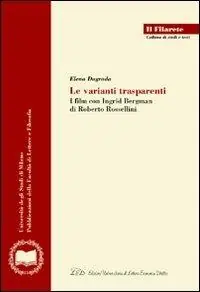 Super Prezzo Le varianti trasparenti. I film con Ingrid Bergman di Roberto Rossellini