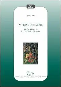 Au pays des mots. Francis ponge et l‘inaperçu du réel Promozione Esclusiva