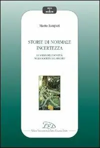 Offerta Limitata Storie di normale incertezza. Le sfide dell‘identità nella società del rischio