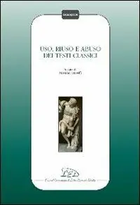 Uso, riuso e abuso dei testi classici Super Prezzo