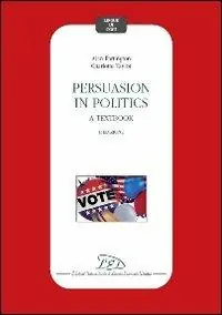 Persuasion in politics. A textbook Ultime Pezzi