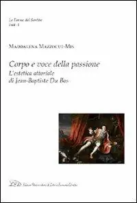Consegna Rapida Corpo e voce della passione. L‘estetica attoriale di Jean-Baptiste du Bos