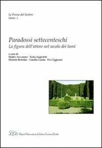 Paradossi settecenteschi. La figura dell‘attore nel secolo dei Lumi Acquista Ora