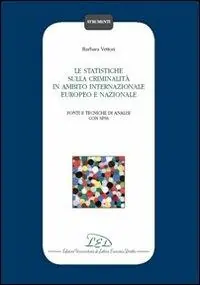 Esclusivo Le statistiche sulla criminalità in ambito internazionale, europeo e nazionale