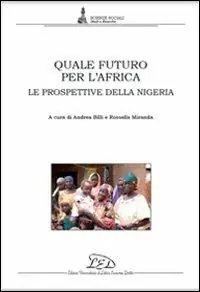 Quele futuro per l‘Africa. Le prospettive della Nigeria Prezzo Conveniente