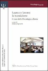Laurea e lavoro. La transizione. Il caso della psicologia a Roma Compra Online