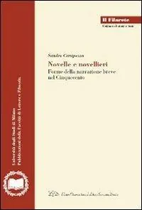 Novelle e novellieri. Forme della narrazione breve nel Cinquecento Compra Online