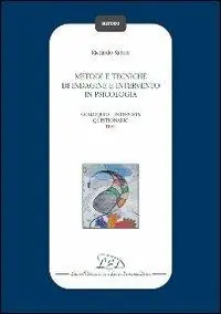 Metodi e tecniche di indagine e intervento in psicologia. Colloquio-Intervista-Questionario-Test Direttamente Dal Produttore