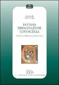Spedizione Espresso Fantasia immaginazione conoscenza. Uno studio sul De imagine di Giovanni Duns Scoto