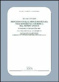 Processo civile e processo penale nell‘esperienza giuridica del mondo antico. In memoria di Arnaldo Biscardi. Atti del convegno (Siena, 13-15 dicembre 2001) Subito Disponibile
