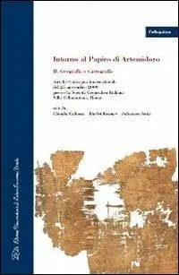 Compra Online Intorno al papiro di Artemidoro II. Geografia e cartografia. Atti del Convegno internazionale (Roma, 27 novembre 2009). Ediz. italiana, inglese e francese