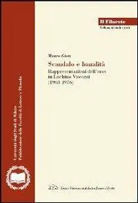 Solo Oggi Scandalo e banalità. Rappresentazione dell‘eros nel cinema di Luchino Visconti (1963-1976)