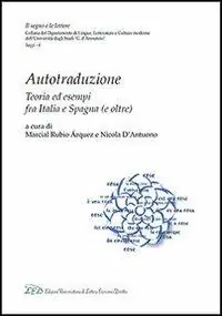 Autotraduzione. Teoria ed esempi fra Italia e Spagna (e oltre) Esclusivo