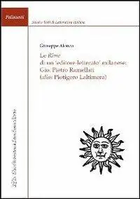 Più Venduto Le rime di un editore-letterato milanese Gio. Pietro Ramellati (alis Piotigero Laltimera)