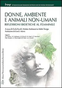 Offerta Limitata Donne, ambiente e animali non-umani. Riflessioni bioetiche al femminile