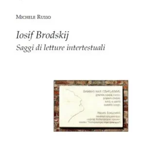 Ultimissimo Modello Iosif Brodskij. Saggi di letture intertestuali