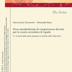 Una prova standardizzata per misurare e valutare la comprensione dei testi nella scuola secondaria di I grado. Vol. 2 In uscita dalla classe 2ª e in entrata nella classe 3ª Compra Online