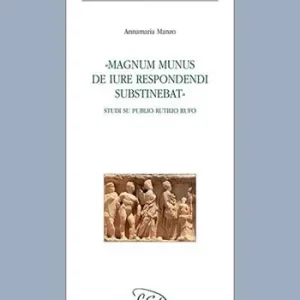 Quantità Limitata «Magnum munus de iure respondendi substinebat». Studi su Publio Rutilio Rufo