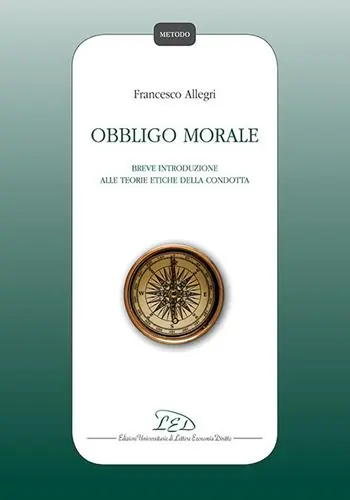Vendita Finale Obbligo morale. Breve introduzione alle teorie etiche della condotta