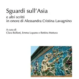Vendita Finale Sguardi sull‘Asia e altri scritti in onore di Alessandra Cristina Lavagnino