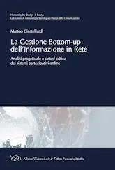 La gestione bottom-up dell‘informazione in rete. Analisi progettuale e sintesi critica dei sistemi partecipativi online Prezzo Basso