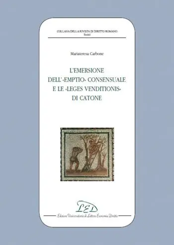 Must-Have L‘emersione dell‘«Emptio» consensuale e le «Leges Venditionis» di Catone