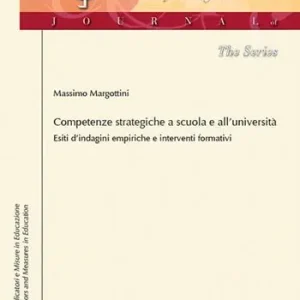 Competenze strategiche a scuola e all’Università. Esiti d’indagini empiriche e interventi formativi Consegna Rapida