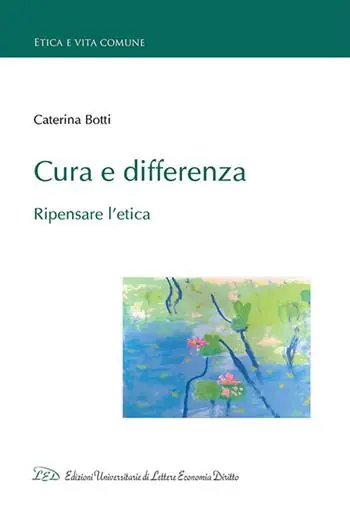 Cura e differenza. Ripensare l‘etica Direttamente Dal Produttore